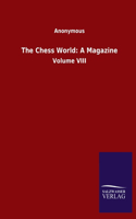 The Chess World: A Magazine: Volume VIII