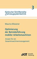 Optimierung der Betriebsführung mobiler Arbeitsmaschinen: Ansatz für ein Gesamtmaschinenmanagement mobiler Arbeitsmaschinen