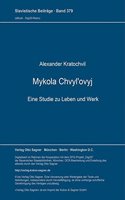 Mykola Chvyl'ovyj. Eine Studie Zu Leben Und Werk
