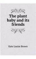 The Plant Baby and Its Friends: (English)