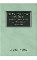 Die Markgrafschaft Mähren Band 6. Iglauer Kreis Und Mährische Enklavuren: (German)