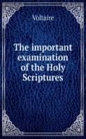 important examination of the Holy Scriptures