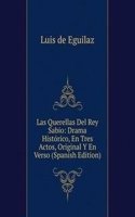 Las Querellas Del Rey Sabio: Drama Historico, En Tres Actos, Original Y En Verso (Spanish Edition)