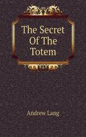 Secret of the Totem, by Andrew Lang