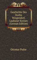 Geschichte Des Dorfes Wingendorf, Laubaner Kreises (German Edition)