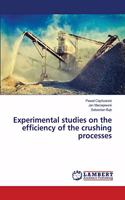 Experimental studies on the efficiency of the crushing processes