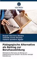 Pädagogische Alternative als Beitrag zur Berufsausbildung