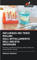 Influenza Dei Terzi Molari Sull'affollamento Dell'arcata Inferiore