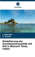 Modellierung der Grundwasserqualität mit GIS in Bhavani Taluk, Indien