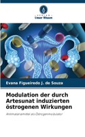 Modulation der durch Artesunat induzierten östrogenen Wirkungen