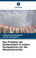 Das Problem der Kinderarbeit in Indien: Perspektiven für die Menschenrechte