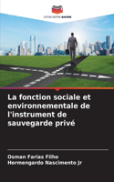 fonction sociale et environnementale de l'instrument de sauvegarde privé