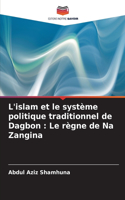 L'islam et le système politique traditionnel de Dagbon