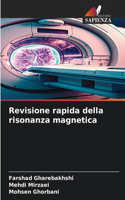 Revisione rapida della risonanza magnetica