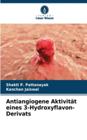 Antiangiogene Aktivität eines 3-Hydroxyflavon-Derivats