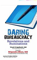 Daring Bureaucracy: Revelations and Ruminations