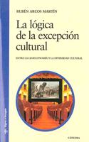La logica de la excepcion cultural / The logic of the cultural exception