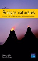 Riesgos naturales : procesos de la Tierra como riesgos, desastres y catastrofes