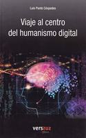 Viaje al centro del humanismo digital: Por que la cuarta revolucion tecnologica puede hacernos mejores y mas humanos (Spanish Edition)