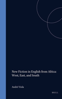New Fiction in English from Africa: West, East, and South
