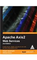 Apache Axis2 Web Services: Create Secure, reliable, and easy-to-use web services using Apache Axis2