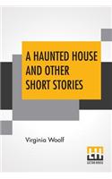 A Haunted House And Other Short Stories