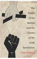 The Death of the Nation and the Future of the Arab Revolution