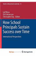 How School Principals Sustain Success Over Time