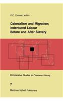 Colonialism and Migration; Indentured Labour Before and After Slavery