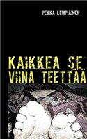 Kaikkea se viina teettää