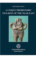A Unique Prehistoric Figurine of the Near East