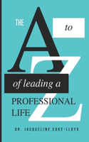 A to Z of Leading a Professional Life