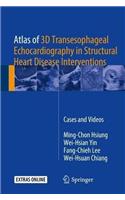 Atlas of 3D Transesophageal Echocardiography in Structural Heart Disease Interventions