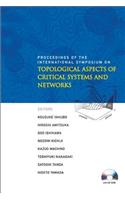 Topological Aspects of Critical Systems and Networks - Proceedings of the International Symposium