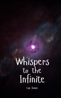 Whispers to the Infinite