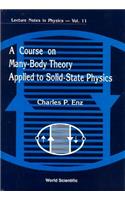 Course on Many-Body Theory Applied to Solid-State Physics