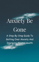 Anxiety Be Gone