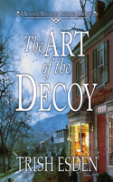 The Art of the Decoy: (1 Scandal Mountain Antiques Mysteries)