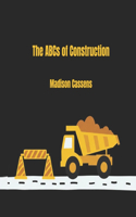 The ABC's of Construction