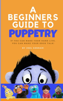 Beginners Guide to Puppetry: If you can make your hand live, you can make your sock talk!