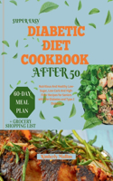 Super Easy Diabetic Diet Cookbook After 50