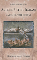 Antiche ricette italiane. Carne, polpette e salumi: (Historical Italian Cooking)