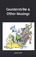 Counterstrike & Other Musings