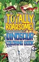 Totally Roarsome Dinosaur Coloring Book