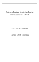 System and method for rate-based packet transmission over a network: United States Patent 9992120