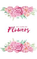 Flowers Coloring Book: An Adult Coloring Book with Flower Collection, Stress Relieving Flower Designs for Relaxation