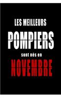 Les Meilleurs Pompiers sont nés en Novembre carnet de notes: Carnet de note pour les Pompiers nés en Novembre cadeaux pour un ami, une amie, un collègue ou un collègue, quelqu'un de la famille né en Novembre