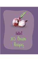 Hello! 365 Onion Recipes