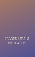 Record Meals Medication
