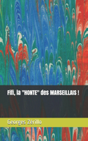 Fifi, la "HONTE" des MARSEILLAIS !: (1 Oeuvre Littéraire !)